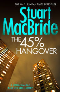 Title: The 45% Hangover [A Logan and Steel novella], Author: Stuart MacBride