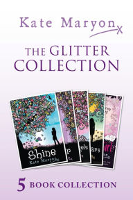 Title: The Glitter Collection: Glitter, A Million Angels, Shine, A Sea of Stars and Invisible Girl, Author: Kate Maryon