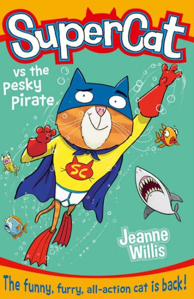 Supercat vs the Pesky Pirate (Supercat Series #3)