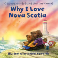 Title: Why I Love Nova Scotia, Author: Daniel Howarth