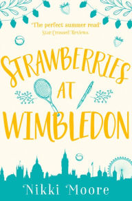 Title: Strawberries at Wimbledon (A Short Story) (Love London Series), Author: Nikki Moore