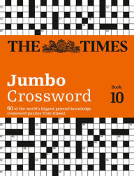 Title: The Times 2 Jumbo Crossword, Book 10: 60 of the World's Biggest Puzzles from The Times, Author: The Times Mind Games