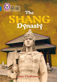 Title: The Shang Dynasty: Band 16/Sapphire, Author: Anna Claybourne