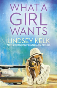 Title: What a Girl Wants (Tess Brookes Series, Book 2), Author: Lindsey Kelk