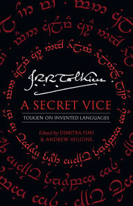 Title: A Secret Vice: Tolkien on Invented Languages, Author: J. R. R. Tolkien