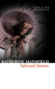 Title: Selected Stories (Collins Classics), Author: Katherine Mansfield