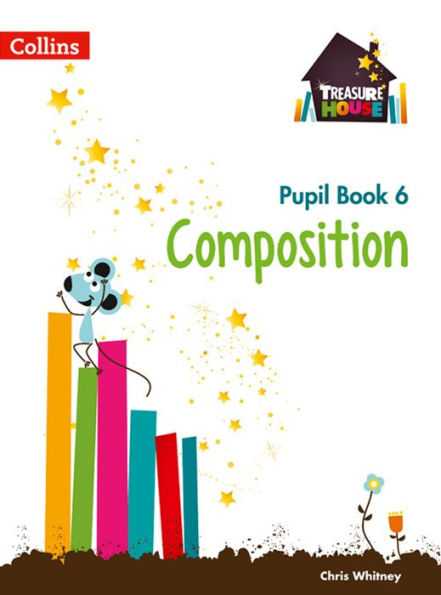 Treasure House - Year 6 Composition Pupil Book