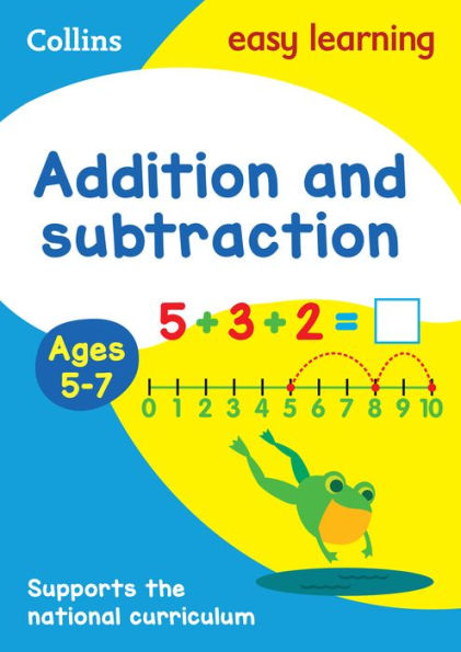 Collins Easy Learning Age 5-7 - Addition and Subtraction Ages 5-7: New Edition