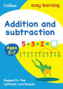 Collins Easy Learning Age 5-7 - Addition and Subtraction Ages 5-7: New Edition