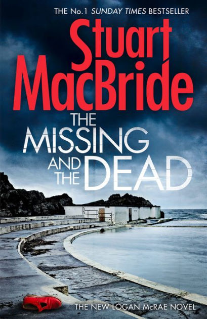 The Missing and the Dead (Logan McRae Series #9) by Stuart MacBride ...