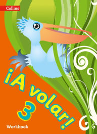 Title: ï¿½A volar! Workbook Level 3: Primary Spanish for the Caribbean, Author: Collins UK