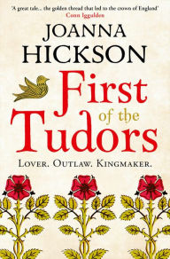 Title: First of the Tudors, Author: Joanna Hickson