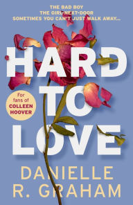 Title: Hard to Love, Author: Danielle R. Graham