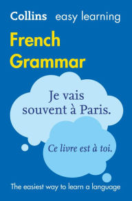 Easy Learning French Grammar (Collins Easy Learning French)