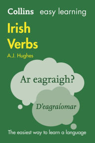 Title: Easy Learning Irish Verbs: Trusted support for learning (Collins Easy Learning), Author: Dr. A. J. Hughes