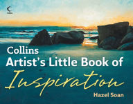 Title: Collins Artist's Little Book of Inspiration, Author: Hazel Soan