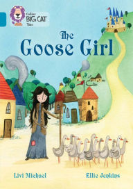 Title: The Goose Girl: Topaz/Band 13, Author: Collins UK