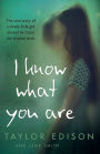 I Know What You Are: The true story of a lonely little girl abused by those she trusted most