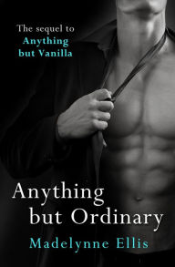 Title: Anything but Ordinary, Author: Madelynne Ellis