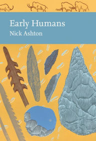 Title: Early Humans (Collins New Naturalist Library, Book 134), Author: Nicholas Ashton