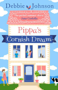 Title: Pippa's Cornish Dream, Author: Debbie Johnson