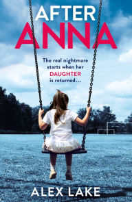 Title: After Anna, Author: Alex Lake