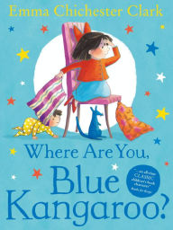 Title: Where Are You, Blue Kangaroo? (Read Aloud), Author: Emma Chichester Clark