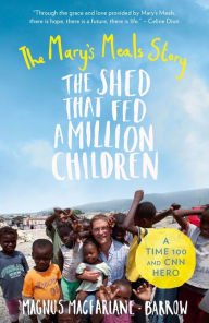 Title: The Shed That Fed a Million Children, Author: Magnus MacFarlane-Barrow