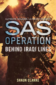 Title: Behind Iraqi Lines (SAS Operation), Author: Shaun Clarke