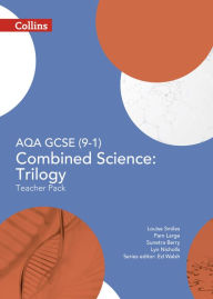 Title: Collins GCSE Science - AQA GCSE (9-1) Combined Science Trilogy: Teacher Pack, Author: Louise Smiles