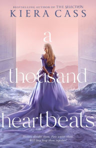 Title: A Thousand Heartbeats, Author: Kiera Cass