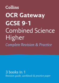 Title: Collins OCR GCSE Revision Combined Science: Higher: OCR Gateway GCSE: All-in-One Revision & Practice, Author: Collins UK