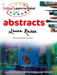 Title: Abstracts (Collins Learn to Paint), Author: Laura Reiter