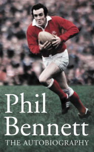 Title: Phil Bennett: The Autobiography, Author: Phil Bennett