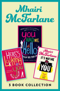 Open source erp ebook download Mhairi McFarlane 3-Book Collection: You Had Me at Hello, Here's Looking at You and It's Not Me, It's You by Mhairi McFarlane RTF (English Edition) 9780008162122