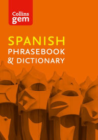 Title: Collins Spanish Phrasebook and Dictionary Gem Edition: Essential phrases and words (Collins Gem), Author: Collins Dictionaries