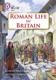 Title: Collins Big Cat - Roman Life in Britain: Band 12/Copper, Author: Collins UK