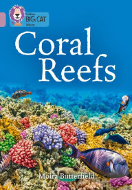 Title: Collins Big Cat - Coral Reefs: Band 18/Pearl, Author: Collins UK