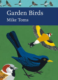 Title: Garden Birds (Collins New Naturalist Library, Book 140), Author: Mike Toms