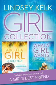 Title: Lindsey Kelk Girl Collection: About a Girl, What a Girl Wants (Tess Brookes Series), Author: Lindsey Kelk