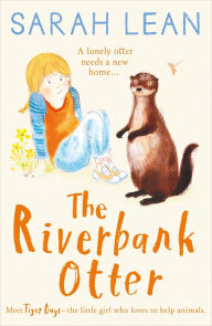 Title: The Riverbank Otter (Tiger Days, Book 3), Author: Sarah Lean