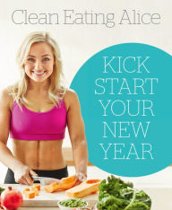 Title: Sampler: Clean Eating Alice: Kick Start Your New Year, Author: Alice Liveing