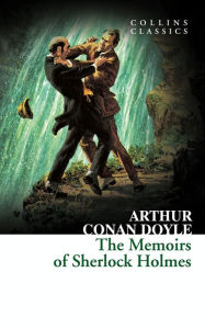 Title: The Memoirs of Sherlock Holmes (Collins Classics), Author: Arthur Conan Doyle