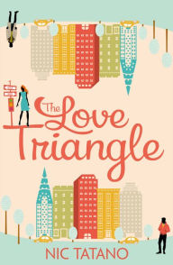 Title: The Love Triangle, Author: Nic Tatano