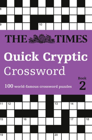The Times Quick Cryptic Crossword book 2: 100 Challenging Quick Cryptic Crosswords from The Times