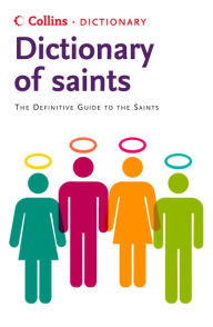 Title: Saints: The definitive guide to the Saints (Collins Dictionary of), Author: Martin Manser