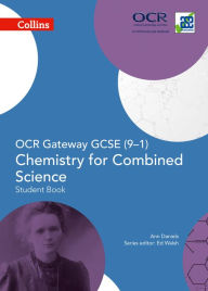 Title: Collins GCSE Science - OCR Gateway GCSE (9-1) Chemistry for Combined Science: Student Book, Author: Ed Walsh
