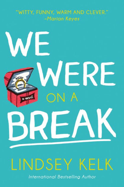 We Were On a Break by Lindsey Kelk | eBook | Barnes & Noble®