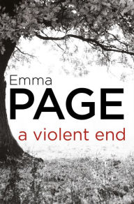 Title: A Violent End, Author: Emma Page