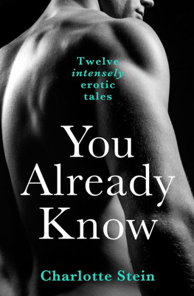 You Already Know: Twelve Erotic Stories